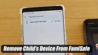 How to Remove Child’s Device From FamiSafe App
