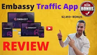 Embassy Review ⚠️ $2,493+ Bonus ⚠️ DON'T Buy Embassy Traffic App WITHOUT These Bonuses!