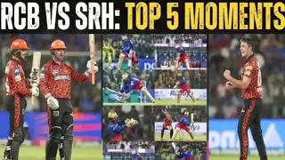 RCB VS SRH TOP 5 MOMENTS ?