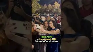 Hania Amir at the Hum Awards 2025 interacting with Fans #haniaamir #humawards2025 #humtv #viral