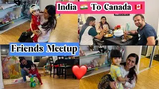 India Se Canada Friends Meetup || Beautiful Time With Friends | Well Spent Day With Friend 🇨🇦