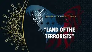 Land of The Terrorists - An Nasr Productions | Islamic Rap