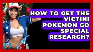 How To Get The Victini Pokemon GO Special Research? - The Trainers Guide