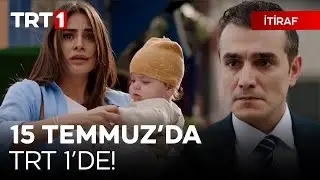 İtiraf 15 Temmuz'da TRT 1'de!
