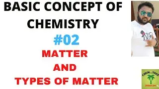 SOME BASIC CONCEPT OF CHEMISTRY || 02 MATTER AND IT'S TYPES  | UNIT 1 | CLASS 11.