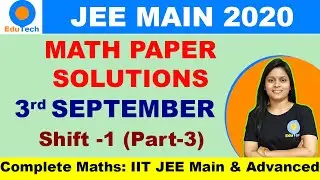 JEE MAIN 2020 | 3 September Shift 1 | JEE Maths question paper solution 3rd September 1st shift Math