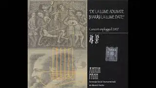 Anton Pann - De la lume adunate şi iarăşi la lume date - Concert Unplugged 2007 / [Byzantine Music]
