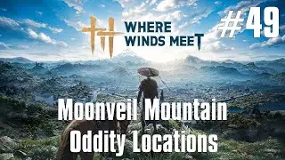 Where Winds Meet Walkthrough Part 49 - Moonveil Mountain Oddity Locations (No Commentary)