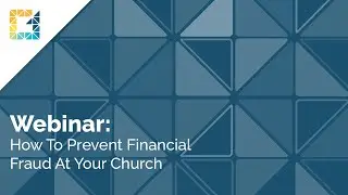 How to Prevent Financial Fraud at Your Church | Webinar