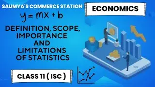 Ch 17 : Definition, Scope, Importance and Limitations of Statistics ( Economics CLASS 11 ) ISC