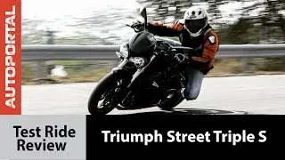 Triumph Street Triple S - Test Ride Review - Autoportal