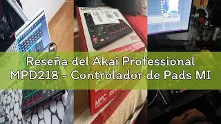 Rese&ntilde;a del Akai Professional MPD218 - Controlador de Pads MIDI USB con 16 Pads MPC y 6 Knobs Asignab
