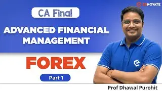 CA Final | AFM | Forex Revision | L1 | By Prof Dhawal Purohit