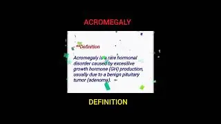 ACROMEGALY: DEFINITION#acromegaly#medicallectures #medicallecture#medicaleducation#medicaleducation