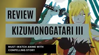 Kizumonogatari III: Reiketsu-hen - The Epic Conclusion to the Trilogy of Action, Drama, and Ecchi