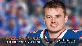 Jacob Lindsey: NFL Hopeful from Harvard on Why He Loves Austrian Economics