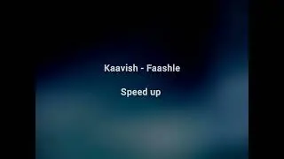 Faasle - Kaavish Speed Up