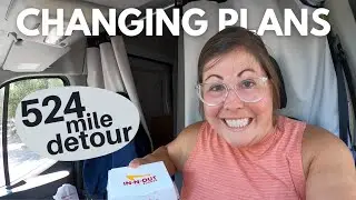 CHANGING PLANS BECAUSE OF WILD FIRES IN CALIFORNIA- 524 Mile Detour!