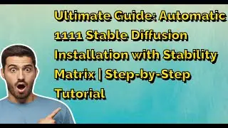 Ultimate Guide: Automatic 1111 Installation with Stability Matrix