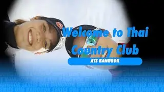 Welcome to Thai Country Club | ATS BKK 2022