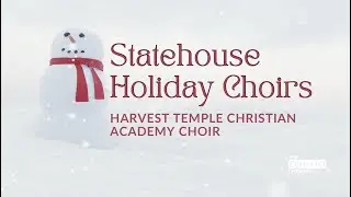 Statehouse Holiday Choirs - Harvest Temple Christian Academy Choir