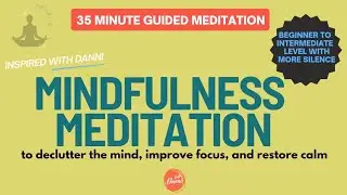 MINDFULNESS MEDITATION, 35 Minutes, more silence to improve focus, restore calm
