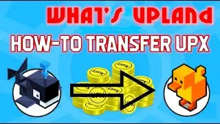 UPLAND - How-To Transfer UPX Player-To-Player in Upland tutorial
