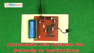 Automatic Bell System For Schools or Institutions by KitsGuru | DIY Kit | LGEC100 (ENGLISH)