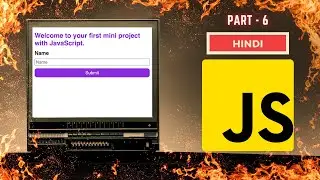 JavaScript Full Course 2024 | PART 6 | Build your first mini project with JavaScript | Hindi