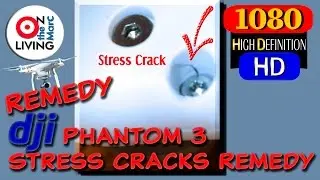 dji Phantom 3 Stress Cracks How to Remedy Repair Quadcopter Drone