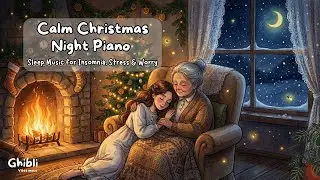 NO ADS❄️ | Cozy Christmas Night Sleep Music for Insomnia, emotional healing & anxiety relief