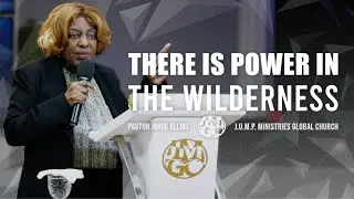 There is Power in the Wilderness | Pastor Joyce Elliot | 241203T