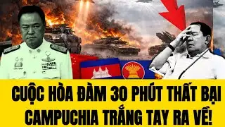 🔴Cuộc Hòa Đàm CAM-THÁI :  30 Phút Kết Thúc Chóng Vánh, Kết Cục Đắng Ngắt: Campuchia Ra Về Tay Trắng!