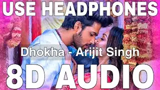 Dhokha (8D Audio) || Arijit Singh || Manan Bhardwaj || Parth Samthaan, Khushali Kumar,Nishant Dahiya