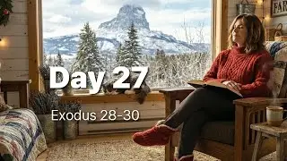 Exodus 28-30 | Daily Bible Reading (WEB) | Day 27: The Priestly Garments & Consecration