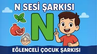 N Sesi Şarkısı 🎵 | 1. Sınıf Sesleri &Ouml;ğreniyorum &ndash; Eğlenceli &Ccedil;ocuk Şarkısı