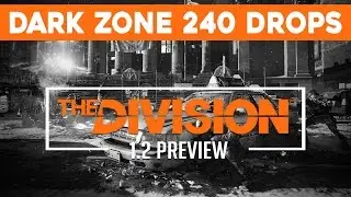 The Division 240 GEAR SET DROPS IN DARK ZONE! 1.2 Patch Preview PS4