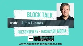 An Alternative Take on Blockchain with Juan Llanos- HashCash Consultants