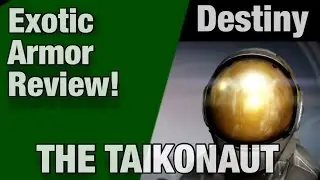 Destiny: THE TAIKONAUT Exotic Armor Review And Gameplay!