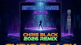 Snap &ndash; Rhythm Is a Dancer (Chris Black 2026 Remix)