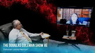 Шоу Дугласа Коулмана VE с Деборой Левин Херман