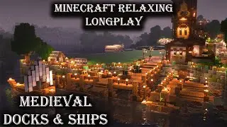 Medieval Docks & Custom Ships | Minecraft Relaxing Longplay Ep. 12 (No Commentary)