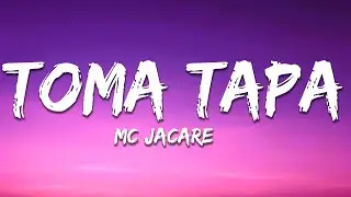MC Jacar&eacute; - Toma Tapa (Letra/Lyrics)