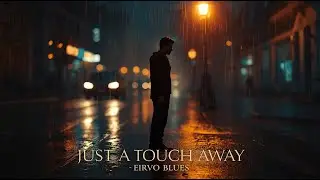 Just a Touch Away | Slow Romantic Blues for Lonely Nights #blues #music #slowblues