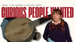 Nancy Fish Barnum's Beloved Banjo: The Fascinating Story Behind a Musical Treasure