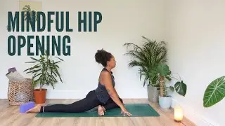 Mindful Hip Opening | Release Tension & Feel Longer | 30 Min Practice