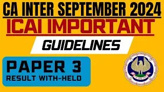 CA Intermediate September 2024 Important Guidelines Paper 3 Important Announcement Result Wiithheld
