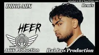 Heer Dhol Mix Song Jassa Dhillon Ft Rai Jass Production New Punjabi Song 2026 
