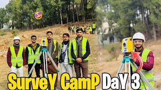 Survey Camp Ka 3rd Day 😍| Total Station Ka Najaiz Istemal 🤣| Bachy Kharab Ho Gay😅