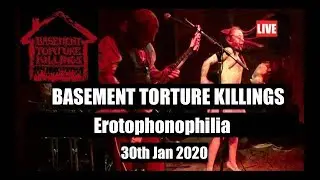 Basement torture killings - Erotophonophilia - Live - 30th January 2020